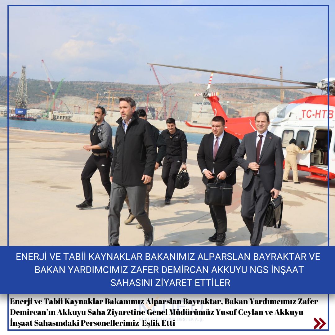 Enerji ve Tabii Kaynaklar Bakanımız Sayın Dr. Alparslan Bayraktar ve Bakan Yardımcımız Sayın Dr. Zafer Demircan Akkuyu NGS Sahasını ziyaret ettiler.