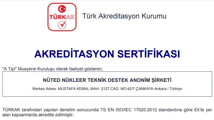 Our organization is accredited as a Type A inspection body according to the TS EN ISO / IEC 17020: 2012 standard.